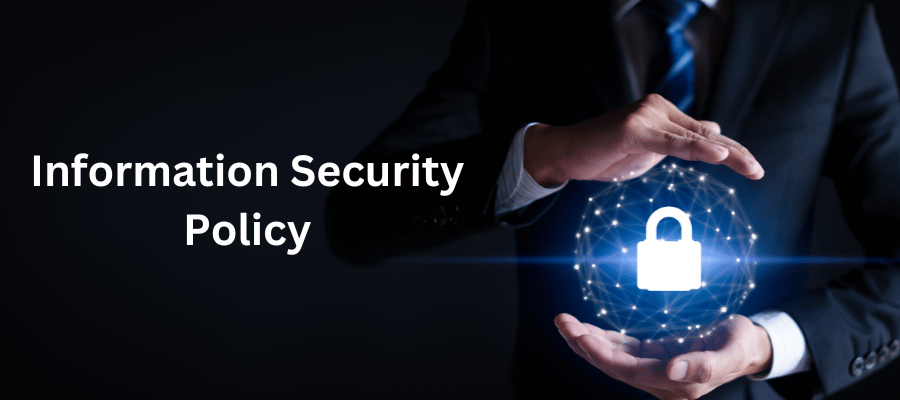 Information Security Policy: Importance and Best Practices